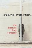 The Pleasure of My Company: A Novel