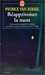 R�apprivoiser la mort : Av�nement des soins palliatifs et recherches sur les derniers instants en France, entre 1977 et 2000