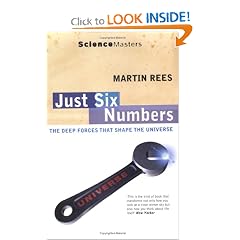 Just Six Numbers: The Deep Forces That Shape the Universe (Science Masters)