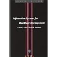 Information Systems for Healthcare Management, Sixth Edition
