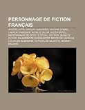 Personnage de Fiction Fran Ais: Ars Ne Lupin, Sapeur Camember, Antoine Doinel, Laurent Pasquier, Achille Talon, Julien Sorel, Jean-Luc Picard Luc Picard