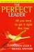 The Perfect Leader