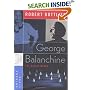 George Balanchine : The Ballet Maker (Eminent Lives)