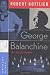 Book cover of George Balanchine : The Ballet Maker (Eminent Lives).