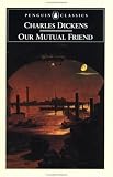 Our Mutual Friend (Penguin Classics)