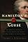 Hamilton's Curse: How Jefferson's Arch Enemy Betrayed the American Revolution--and What It Means for Americans Today