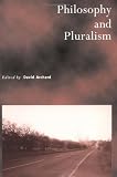 Philosophy and Pluralism (Royal Institute of Philosophy Supplements) 