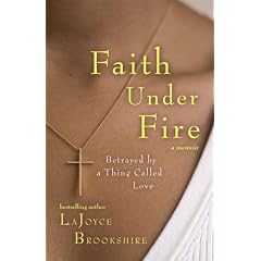Faith Under Fire: Betrayed by a Thing Called Love
