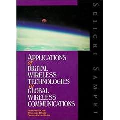 Application of Digital Wireless Technologies to Global Wireless Communications (Feher/Prentice-Hall Series on Digital Wireless Communication)