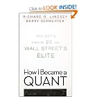 How I Became a Quant: Insights from 25 of Wall Street's Elite by Richard R. Lindsey and Barry Schachter