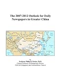 The 2007-2012 Outlook for Daily Newspapers in Greater China