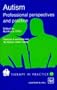 Autism: Professional Perspectives and Practice (Therapy in Practice Series)