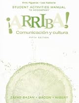 Student Activities Manual for ¡Arriba! Comunicacin y cultura (all editions)