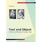 Tool and Object: A History and Philosophy of Category Theory (Science Networks. Historical Studies)