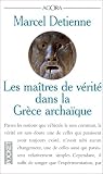 Les ma�tres de v�rit� dans la Gr�ce archa�que