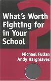 What's Worth Fighting for in Your School?