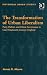 The Transformation of Urban Liberalism: Party Politics and Urban Governance in Late Nineteenth-Century England (Historical Urban Studies)