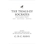 The Trials of Socrates: Six Classic Texts