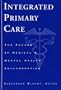 Integrated Primary Care: The Future of Medical and Mental Health Collaboration (Norton Professional Books)