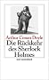 Die R�ckkehr des Sherlock Holmes: Erz�hlungen: Sherlock Holmes - Seine s�mtlichen Abenteuer (insel taschenbuch)