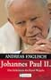 Johannes Paul II: Das Geheimnis des Karol Wojtyla