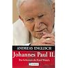 Johannes Paul II.: Das Geheimnis des Karol Wojtyla