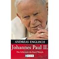 Johannes Paul II.: Das Geheimnis des Karol Wojtyla