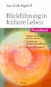 Rückführung in frühere Leben: Praxisbuch