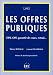 Les Offres publiques : OPA, OPE, garantie de cours, retrait...