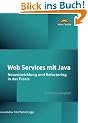 Web Services mit Java. Neuentwicklung und Refactoring in der Praxis.