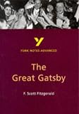 York Notes on F.Scott Fitzgerald's "Great Gatsby" (York Notes Advanced)