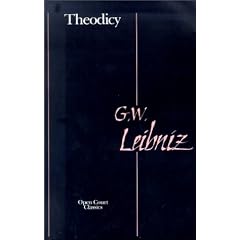 Theodicy: Essays on the Goodness of God, the Freedom of Man, and the Origin of Evil