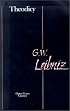 Theodicy: Essays on the Goodness of God, the Freedom of Man, and the Origin of Evil