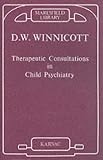 Therapeutic Consultations in Child Psychiatry (Maresfield Library)