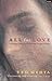 All for Love: A Personal History of Desire and Disappointment (Continents of exile)