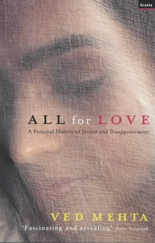 All for Love: A Personal History of Desire and Disappointment (Continents of exile)