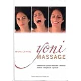 Yoni Massage. Entdecke die Quellen weiblicher Liebeslust - sinnlich-energetisch-spirituellvon "Michaela Riedl"