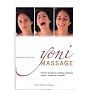 Yoni Massage. Entdecke die Quellen weiblicher Liebeslust - sinnlich-energetisch-spirituell