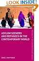 Asylum Seekers and Refugees in the Contemporary World (The Making of the Contemporary World)
