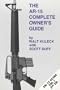 The AR-15 Complete Owner's Guide
