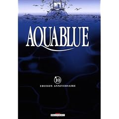 Aquablue, tome 10 : Le Baiser d'Arakh (Edition anniversaire Bonus)