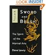 Sword and Brush: The Spirit of the Martial Arts by Dave Lowry