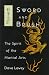 Sword and Brush: The Spirit of the Martial Arts
