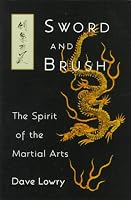 Sword and Brush: The Spirit of the Martial Arts