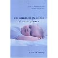 Un sommeil paisible et sans pleurs : Aider en douceur son b�b� � dormir toute la nuit