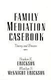 Family Mediation Casebook: Theory And Process (Frontiers in Couples and Family Therapy)