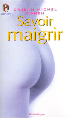 Savoir maigrir Dr Jean-Michel Cohen J