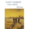 Last Comes the Egg (Nonpareil Book)