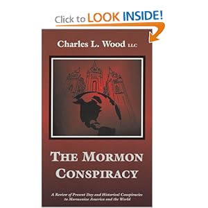 The Mormon Conspiracy by Charles L. Wood
