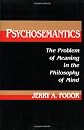 Psychosemantics: The Problem of Meaning in the Philosophy of Mind (Explorations in Cognitive Science)